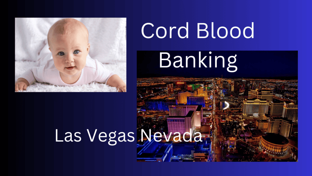 Cord Blood And Tissue Banking Las vegas Nevada
